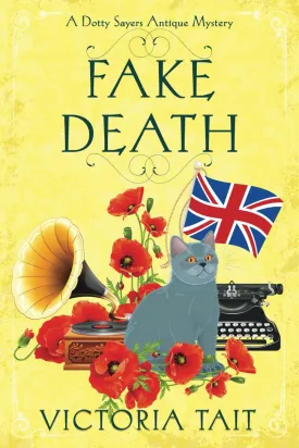 Fake Death: A British Cozy Murder Mystery with a Female Amateur Sleuth (A Dotty Sayers Antique Mystery) Paperback  April 6, 2022